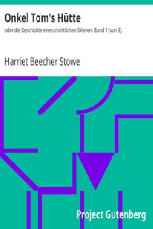 [Gutenberg 31459] • Onkel Tom's Hütte / oder die Geschichte eines christlichen Sklaven. Band 1 (von 3).